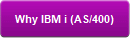 Why IBM i (AS/400)